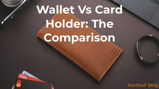 Wallet Vs Card Holder: The Ultimate Comparison 2023